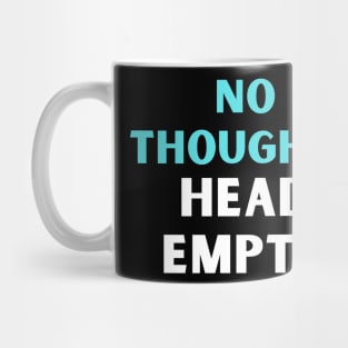 No thoughts head empty Mug